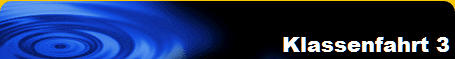 Klassenfahrt 3